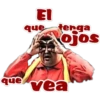 EI
que tenga
ojos
que vea