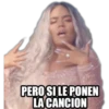 PERO SI LE PONEN
LA CANCION