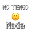 NO TENGO
Nada