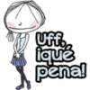 Uff.
iqué
pena!
