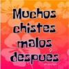 Muchos
chistes
malos
despues
@YoSoyTeba