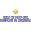 SOLO TE PIDO QUE
RESPETES MI DECISIÓN