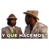 Y QUE HACEMOS?