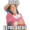 JAJAJA
ESTOS BATOS