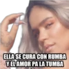 ELLA SE CURA CON RUMBA
Y EL AMOR PA LA TUMBA