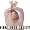 SE CANSO DE SER BUENA