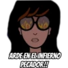ARDE EN EL INFIERNO
PEGADOR!