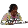 A HUEVO
ME VOY A METER