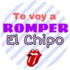 Te voy a
ROMPER
El Chipo
