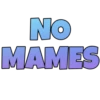NO
MAMES