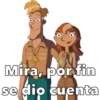 Mira, por fin
se dio cuenta