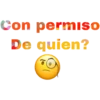 Con permiso
De quien?