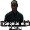 Tranquila niña
nueva