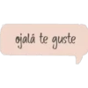 ojalá te guste