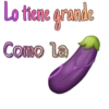 Lo tiene grande
Como La