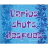 Varios
shots
despues
@YoSoyTeba