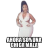 AHORA SOYUNA
CHICA MALA