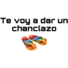 Te voy a dar un
chanclazo