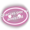 Gracias por tu
amistad