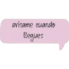 avisame cuando
llegues