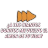 IND
A LOS
CUANTOS
DORITOS ME VUELVO EL
AMOR DE TU VIDA?