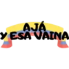 AJÁ
YESA VAINA