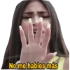 No me hables más