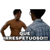 QUE
IRRESPET UOSO!!!