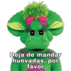Deja de mandar
huevadas, por
favor