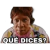 QUÉ DICES?