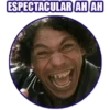 ESPECTACULAR AH AH