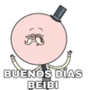 BUENOS DÍAS
BEIBI