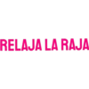 RELAJA LA RAJA
