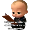 Déjame anotarlo
en mi lista de no
me importa