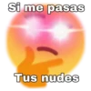 Si me pasas
Tus nudes
