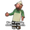 No se puede,
abrimos hasta
las 9