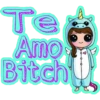 Te
Amo
Bitch
