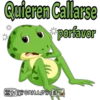Quieren Callarse
porfavor
ERSTGRILLOW ST