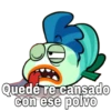 Quedé re cansado
con ese polvo