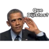 Que
Dijistes?