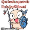 Que huela a pescado
No te hacé Şirena!
SWGRILLOWgt!