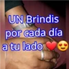 UN Brindis
por cada día
a tu lado