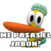 ME PASAS EL
JABON?