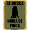 SE BUSCA
NOVIA DE
FINCA
haddderbonila