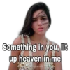 Something in you, lit
up heaven in me
gayjaneth