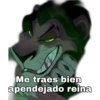 Me traes bien
apendejado reina