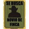 SE BUSCA
NOVIO DE
FINCA
haddderbonilla