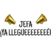 JEFA
¡YA LLEGUEEEEEEEE!