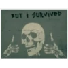 BUT I SURVIVED