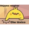 Déjame respirar
Che tóxico